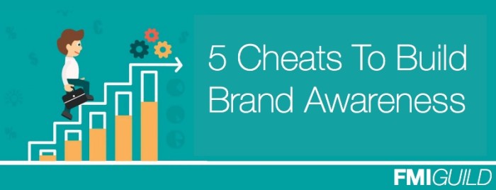 5 Hacks To Build Brand Awareness