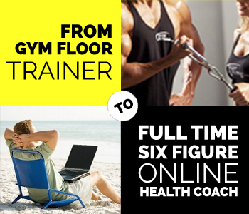 From-Gym-Floor-Trainer-To-Full-Time-Six-Figure-Online-Health-Coach2