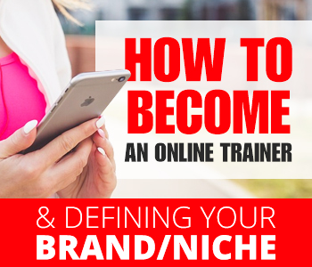 How to Become an Online Trainer & Defining Your Brand/Niche