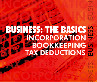 Business: The Basics – Incorporation, Bookkeeping, Tax Deductions